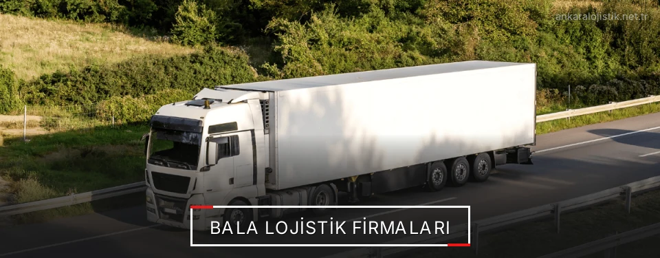 Bala Lojistik Taşımacılık