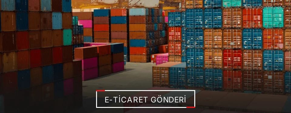 Ankara E-Ticaret Lojistik Firmaları