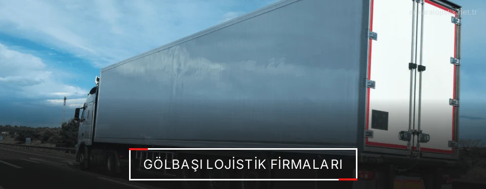 Gölbaşı Lojistik Taşımacılık